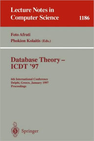 Title: Database Theory - ICDT '97: 6th International Conference, Delphi, Greece, January 8-10, 1997. Proceedings / Edition 1, Author: Foto N. Afrati
