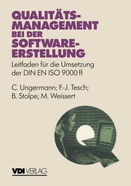 Qualitï¿½tsmanagement bei der Softwareerstellung: Leitfaden fï¿½r die Umsetzung der DIN EN ISO 9000