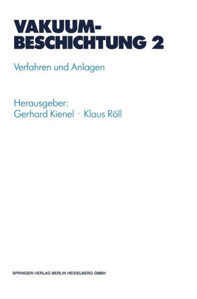 Vakuumbeschichtung: Band 2: Verfahren Und Anlagen