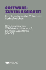 Title: Software-Zuverlï¿½ssigkeit: Grundlagen Konstruktive Maï¿½nahmen Nachweisverfahren, Author: VDI-Gemeinschaftsausschuï Industrielle Systemtechnik