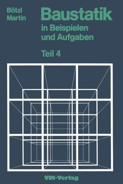 Baustatik in Beispielen und Aufgaben: Teil 4 Einfluï¿½linien