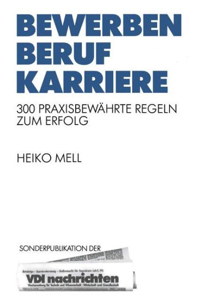 Bewerben Beruf Karriere: 300 Praxisbewï¿½hrte Regeln zum Erfolg