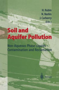 Title: Soil and Aquifer Pollution: Non-Aqueous Phase Liquids - Contamination and Reclamation, Author: Hillel Rubin