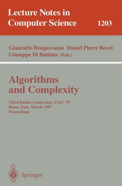 Algorithms and Complexity: Third Italian Conference, CIAC'97, Rome, Italy, March 12-14, 1997, Proceedings / Edition 1