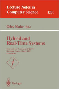 Title: Hybrid and Real-Time Systems: International Workshop, HART'97, Grenoble, France, March 26-28, 1997, Proceedings / Edition 1, Author: Oded Maler