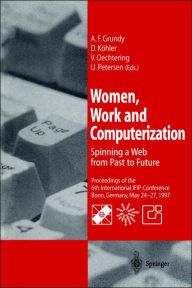 Title: Women, Work and Computerization: Spinning a Web from Past to Future / Edition 1, Author: A. Frances Grundy