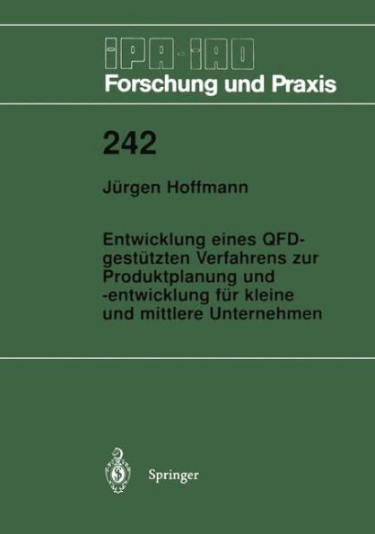 Entwicklung eines QFD-gestï¿½tzten Verfahrens zur Produktplanung und -entwicklung fï¿½r kleine und mittlere Unternehmen