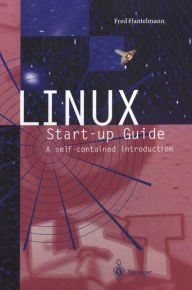 Title: LINUX Start-up Guide: A self-contained introduction, Author: Fred Hantelmann
