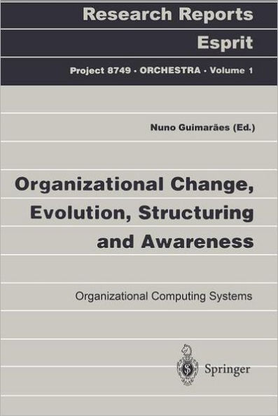 Organizational Change, Evolution, Structuring and Awareness: Organizational Computing Systems