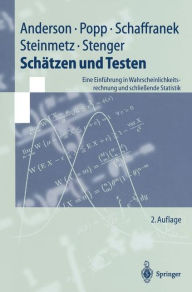 Title: Schï¿½tzen und Testen: Eine Einfï¿½hrung in Wahrscheinlichkeitsrechnung und schlieï¿½ende Statistik / Edition 2, Author: Oskar Anderson