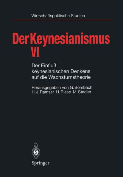 Der Keynesianismus VI: Der Einfluï¿½ keynesianischen Denkens auf die Wachstumstheorie