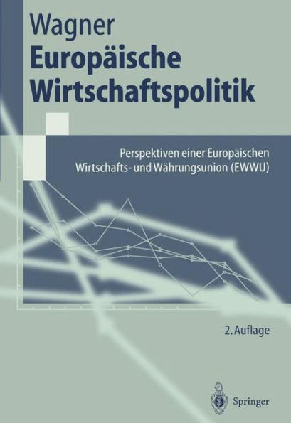 Europï¿½ische Wirtschaftspolitik: Perspektiven einer Europï¿½ischen Wirtschafts- und Wï¿½hrungsunion (EWWU)