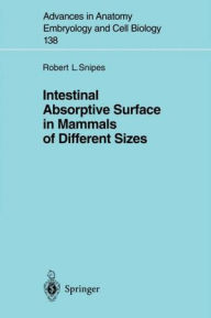 Title: Intestinal Absorptive Surface in Mammals of Different Sizes / Edition 1, Author: Robert L. Snipes