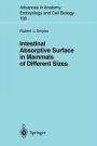 Intestinal Absorptive Surface in Mammals of Different Sizes / Edition 1