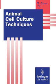 Title: Animal Cell Culture Techniques / Edition 1, Author: Martin Clynes