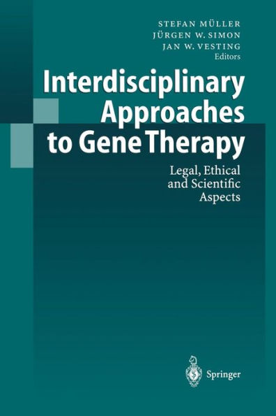 Interdisciplinary Approaches to Gene Therapy: Legal, Ethical and Scientific Aspects