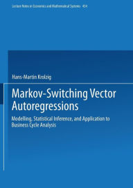 Title: Markov-Switching Vector Autoregressions: Modelling, Statistical Inference, and Application to Business Cycle Analysis, Author: Hans-Martin Krolzig