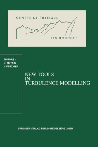 New Tools in Turbulence Modelling: Les Houches School, May 21-31, 1996