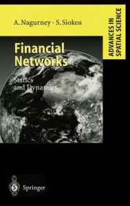 Title: Financial Networks: Statics and Dynamics, Author: Anna Nagurney