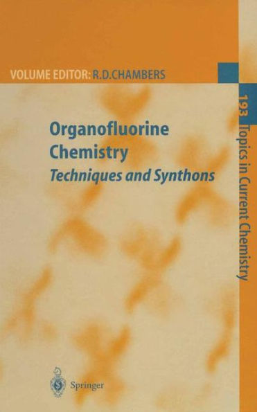 Organofluorine Chemistry: Techniques and Synthons / Edition 1