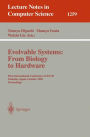 Evolvable Systems: From Biology to Hardware: First International Conference, ICES '96, Tsukuba, Japan, October 7 - 8, 1996, Revised Papers / Edition 1