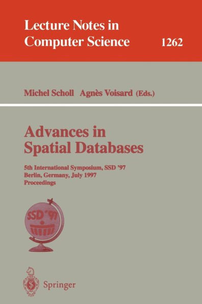 Advances in Spatial Databases: 5th International Symposium, SSD'97, Berlin, Germany, July 15-18, 1997 Proceedings