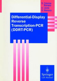 Title: Differential-Display Reverse Transcription-PCR (DDRT-PCR) / Edition 1, Author: Sergio Colonna-Romano
