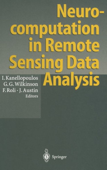 Neurocomputation in Remote Sensing Data Analysis: Proceedings of Concerted Action Compares (Connectionist Methods for Pre-Processing and Analysis of Remote Sensing Data)