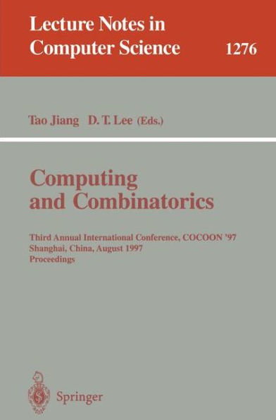 Computing and Combinatorics: Third Annual International Conference, COCOON '97, Shanghai, China, August 20-22, 1997. Proceedings. / Edition 1