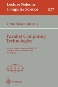 Title: Parallel Computing Technologies: 4th International Conference, PaCT-97, Yaroslavl, Russia, September 8-12, 1997. Proceedings / Edition 1, Author: Victor Malyshkin