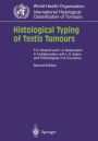 Histological Typing of Testis Tumours / Edition 2