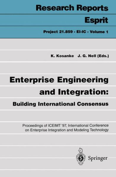 Enterprise Engineering and Integration: Building International Consensus: Proceedings of ICEIMT '97, International Conference on Enterprise Integration and Modeling Technology, Torino, Italy, October 28-30, 1997