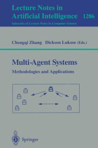 Title: Multi-Agent Systems Methodologies and Applications: Second Australian Workshop on Distributed Artificial Intelligence, Cairns, QLD, Australia, August 27, 1996, Selected Papers / Edition 1, Author: Chengqi Zhang