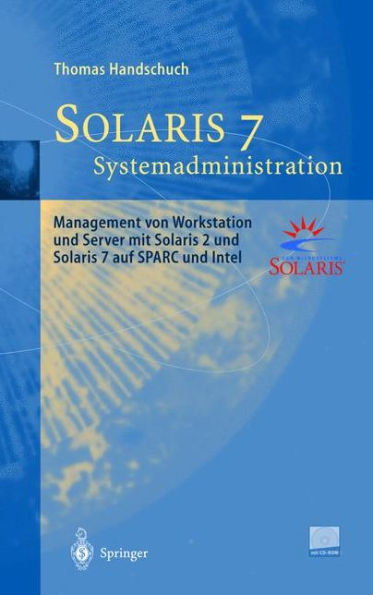 Solaris 7 Systemadministration: Management von Workstation und Server mit Solaris 2 und Solaris 7 auf SPARC und Intel