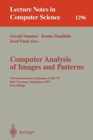 Title: Computer Analysis of Images and Patterns: 7th International Conference, CAIP '97, Kiel, Germany, September 10-12, 1997. Proceedings. / Edition 1, Author: Gerald Sommer