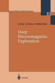 Title: Deep Electromagnetic Exploration, Author: K.K. Roy