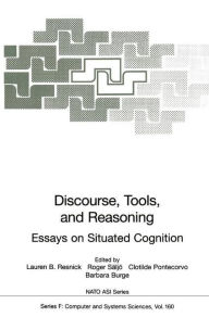 Title: Discourse, Tools and Reasoning: Essays on Situated Cognition / Edition 1, Author: Lauren B. Resnick