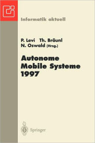 Title: Autonome Mobile Systeme 1997: 13. Fachgesprï¿½ch, Stuttgart, 6.-7. Oktober 1997, Author: Paul Levi