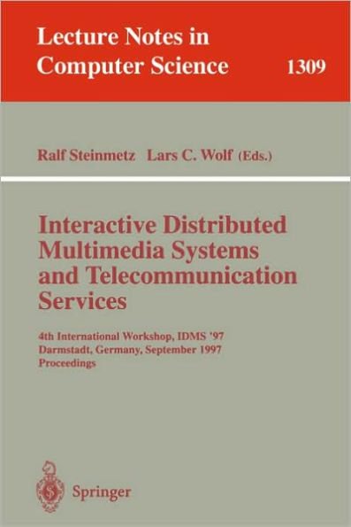 Interactive Distributed Multimedia Systems and Telecommunication Services: 4th International Workshop, IDMS '97, Darmstadt, Germany, September 10-12, 1997, Proceedings / Edition 1