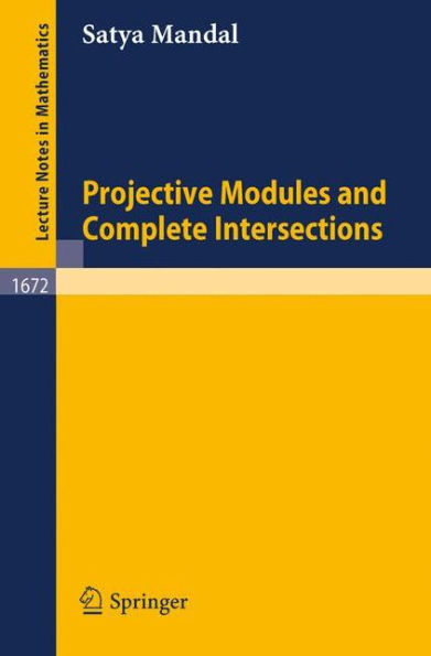 Projective Modules and Complete Intersections / Edition 1
