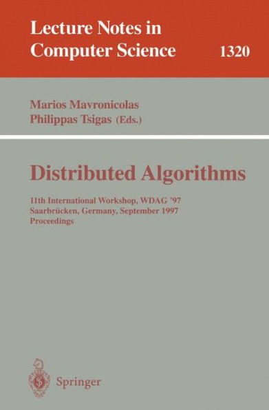 Distributed Algorithms: 11th International Workshop, WDAG '97, Saarbrï¿½cken, Germany, September 24-26, 1997, Proceedings