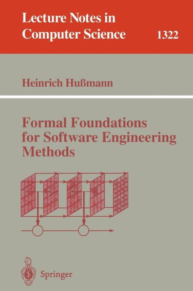 Formal Foundations for Software Engineering Methods / Edition 1