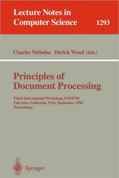 Principles of Document Processing: Third International Workshop, PODP '96, Palo Alto, California, USA, September 23, 1996. Proceedings / Edition 1