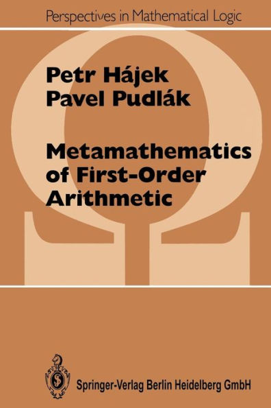 Metamathematics of First-Order Arithmetic / Edition 1