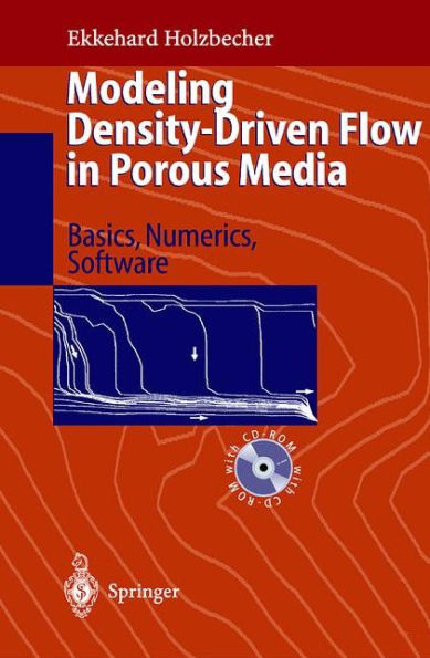 Modeling Density-Driven Flow in Porous Media: Principles, Numerics, Software / Edition 1