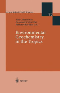 Title: Environmental Geochemistry in the Tropics, Author: Julio Cesar Wasserman