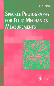 Title: Speckle Photography for Fluid Mechanics Measurements / Edition 1, Author: Nikita A. Fomin