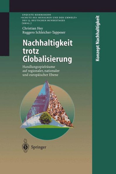 Nachhaltigkeit trotz Globalisierung: Handlungsspielrï¿½ume auf regionaler, nationaler und europï¿½ischer Ebene