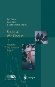 Title: Bacterial Wilt Disease: Molecular and Ecological Aspects / Edition 1, Author: Philippe Prior