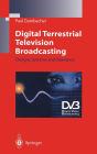 Digital Terrestrial Television Broadcasting: Designs, Systems and Operation / Edition 1